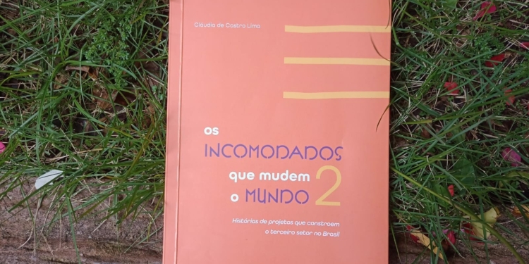 ‘Os Incomodados que Mudem o Mundo 2″: uma boa leitura – por Kátia Camargo