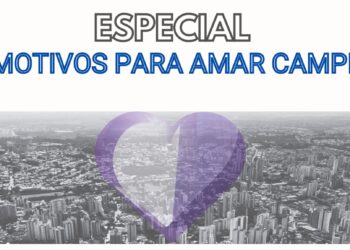 Conheça o projeto 250 motivos para amar Campinas