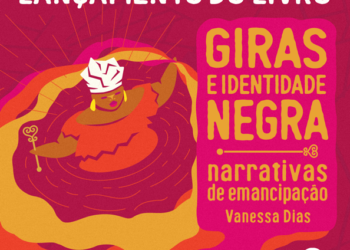 Livro “Giras e Identidade Negra: Narrativas de Emancipação” será lançado nesta terça