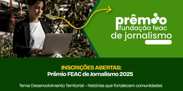 Prêmio FEAC de Jornalismo renova convite para a edição 2025; veja prazos