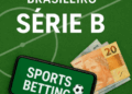 Série B movimenta apostas e cresce no Interior: o que explica o fenômeno em 2025